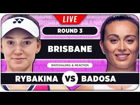 RYBAKINA vs BADOSA • WTA Brisbane 2026 • LIVE Tennis Watchalong
