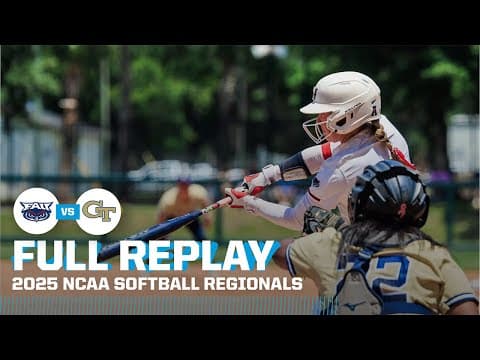 Georgia Tech vs. Florida Atlantic: 2025 NCAA softball regionals | FULL REPLAY