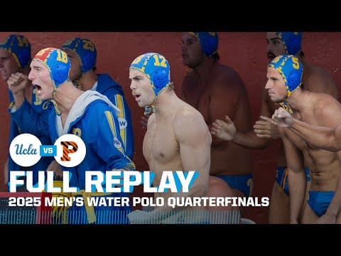 UCLA vs. Princeton: 2025 NCAA men's water polo quarterfinals | FULL REPLAY