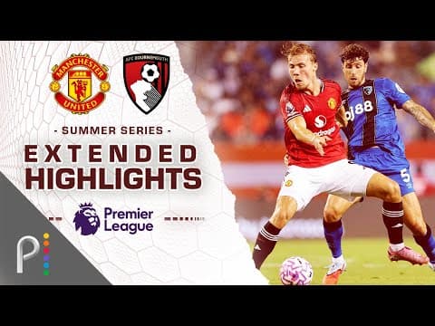 Manchester United v. Bournemouth | PREMIER LEAGUE SUMMER SERIES HIGHLIGHTS | 7/30/2025 | NBC Sports