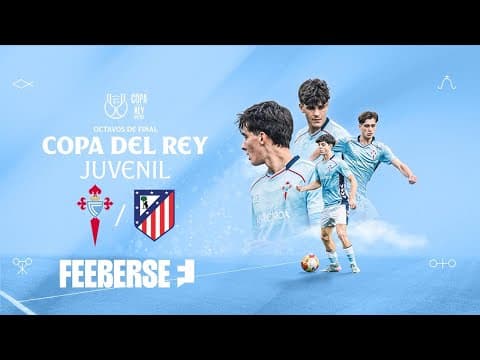 Celta vs Atlético (4-3) | PARTIDO COMPLETO | Copa del Rey Juvenil