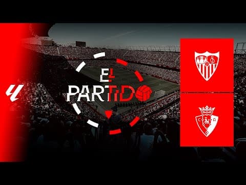 'El Partido' #SevillaOsasuna | 📡 EN DIRECTO