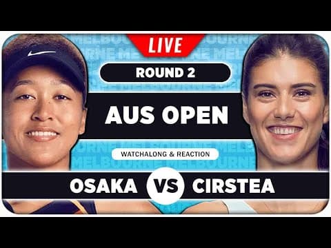 OSAKA vs CIRSTEA • Australian Open 2026 • LIVE Tennis Watchalong