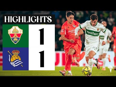 Elche CF vs Real Sociedad (1-1) | RESUMEN LALIGA EA SPORTS | J12 | #LALIGAEASPORTS
