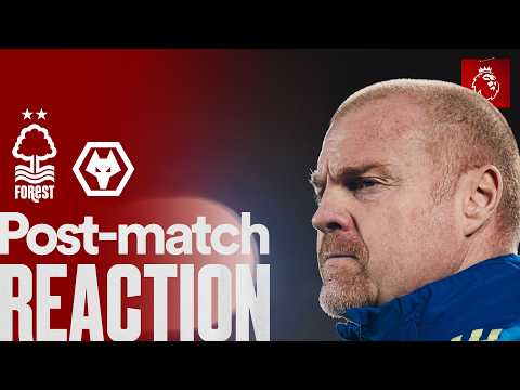 Sean Dyche's Reaction | Nottingham Forest 0-0 Wolves | Premier League