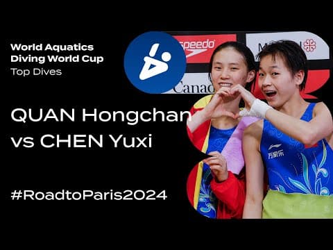 Epic Showdown: QUAN Hongchan vs CHEN Yuxi | Top Dives Road to Paris2024 🇨🇳