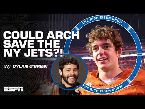 Dylan O'Brien sees HOPE for his New York Jets possibly drafting Arch Manning 🙏 | The Rich Eisen Show