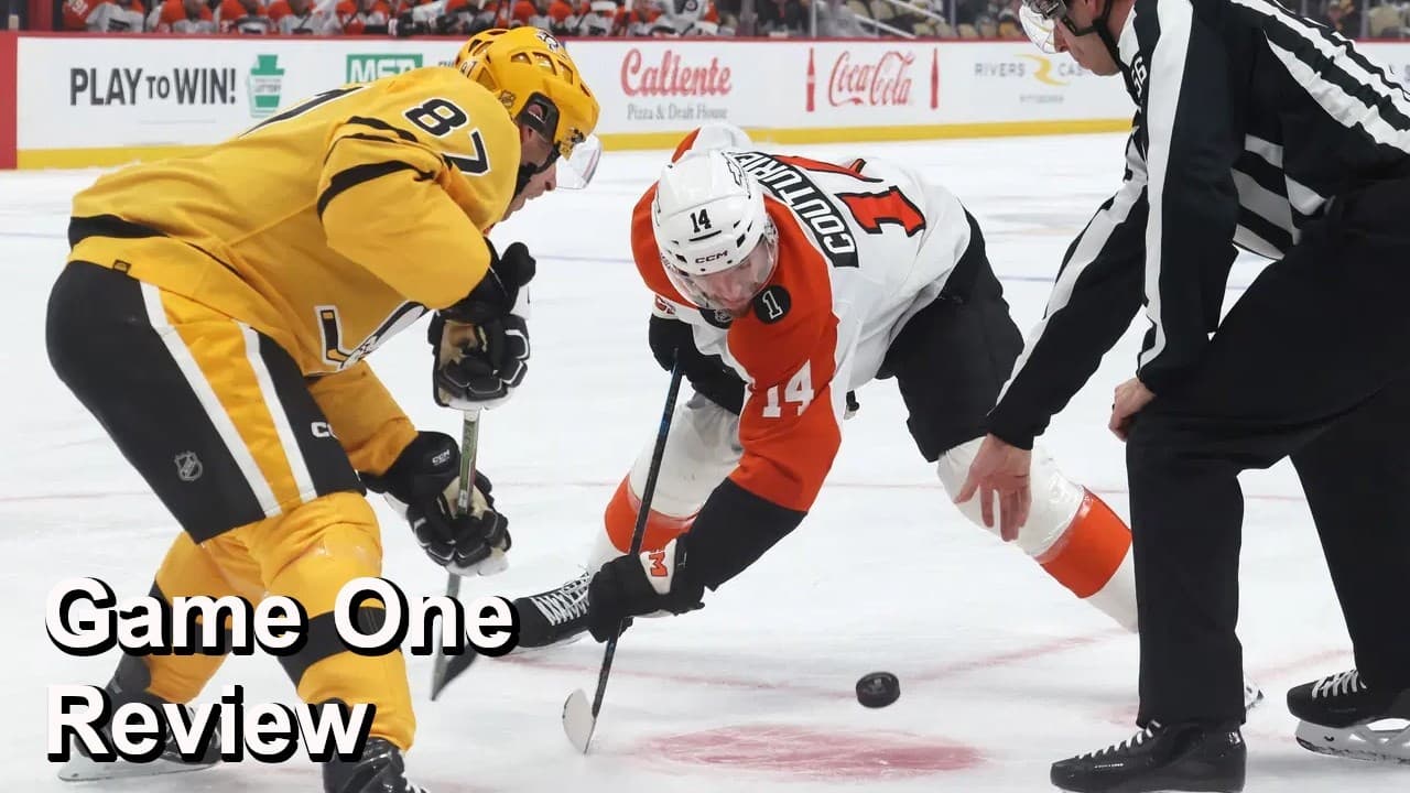 Game One Review: Flyers vs Penguins