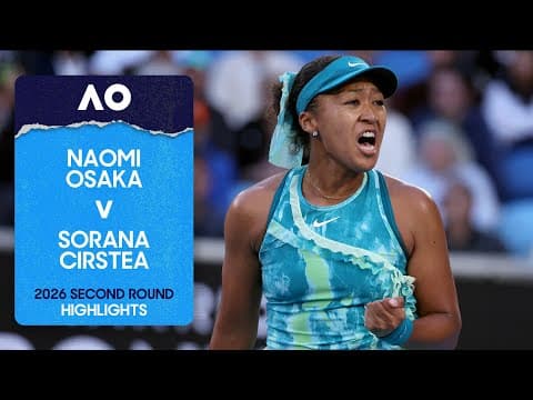Naomi Osaka v Sorana Cirstea Highlights | Australian Open 2026 Second Round