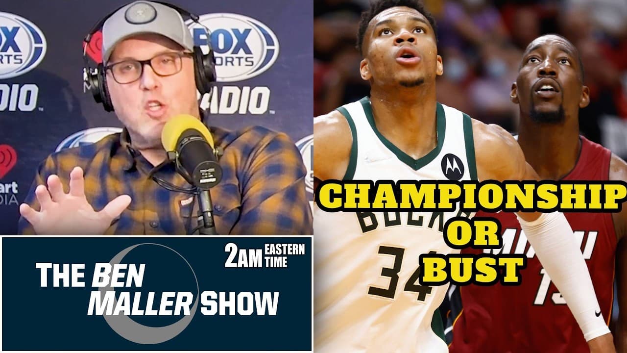 “Championship or Bust!” – Ben Maller on Giannis Trade + Bucks Front Office FAIL