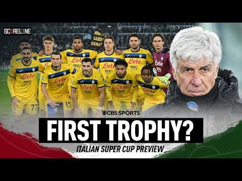 Can Atalanta win their first trophy of the season? | Italian Super Cup Preview | CBS Sports Golazo