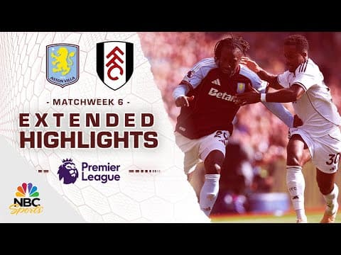 Aston Villa v. Fulham | PREMIER LEAGUE HIGHLIGHTS | 9/28/2025 | NBC Sports