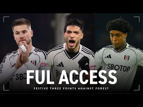 FUL ACCESS: Festive Three Points Against Forest | Super Raúl Jiménez scores from the spot