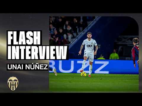 FLASH INTERVIEW DE UNAI NUÑEZ TRAS EL PARTIDO CONTRA EL LEVANTE UD | VALENCIA CF