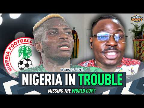 DISASTER if Nigeria Miss the 2026 World Cup | Nigeria's QUALIFICATION chances | Morning Footy