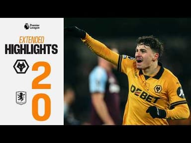 Derby victory! | Wolves 2-0 Aston Villa | Extended Highlights