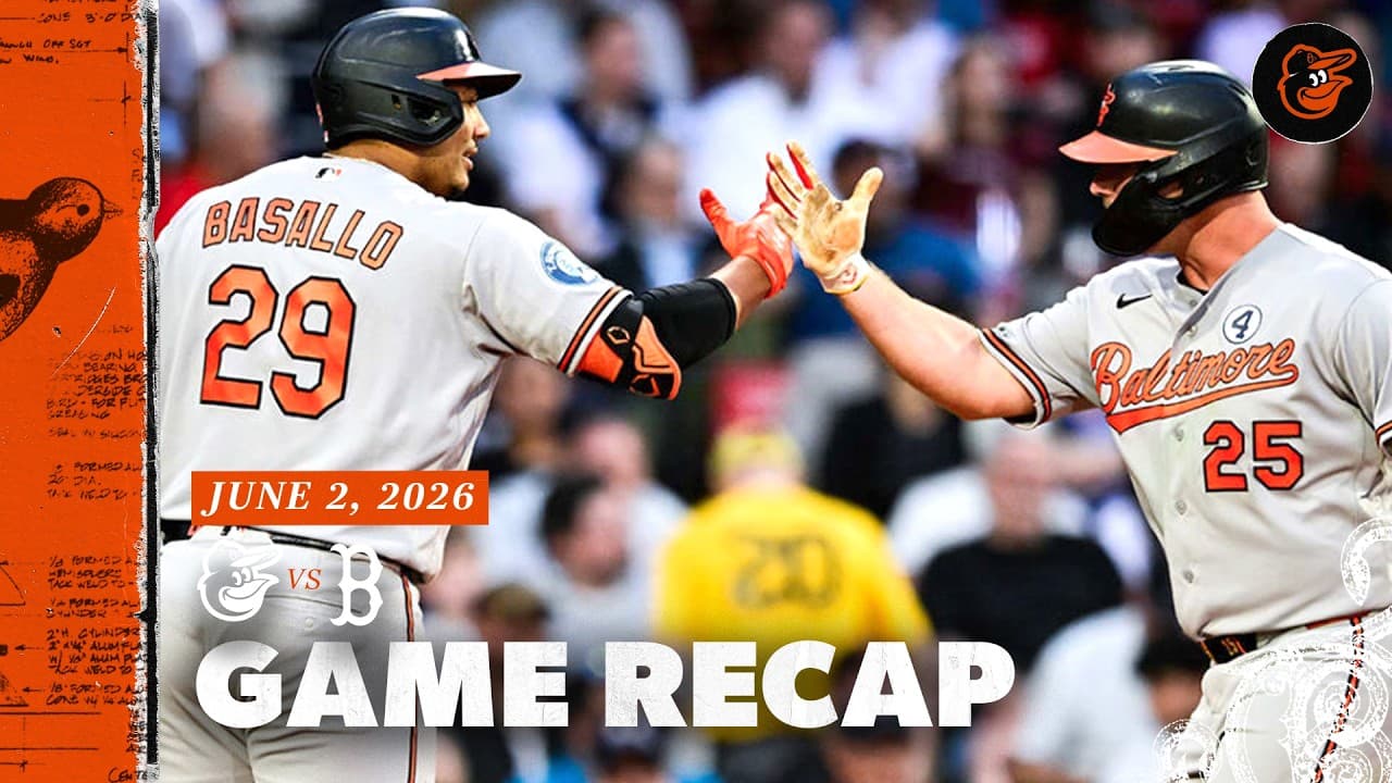 Orioles vs. Red Sox Game Recap (6/2/26) | MLB Highlights | Baltimore Orioles
