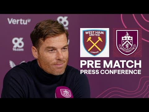 Scott Parker's Pre-Match Media Ahead Of West Ham Clash | PRESS | West Ham United v Burnley