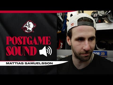 "I Tried To Step Up In Any Way I Could" | Mattias Samuelsson After First Career 3-Pt Game | Sabres