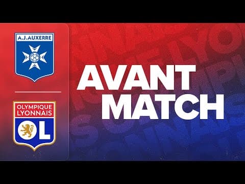 L'AVANT MATCH :  AJ AUXERRE - OL