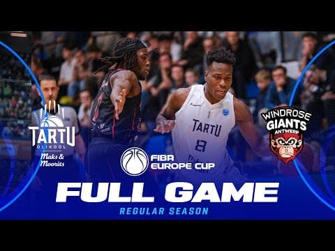 LIVE - Tartu Ulikool Maks & Moorits v Windrose Giants Antwerp | FIBA Europe Cup 2025-26