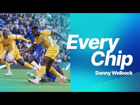 ALL Of Danny Welbeck's Chips For Brighton
