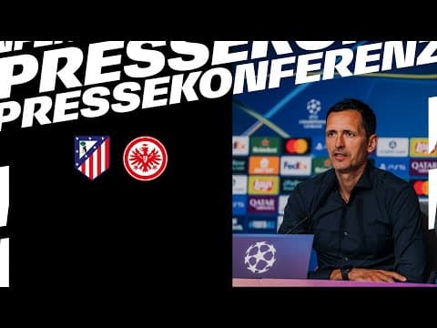 "Eine Klasse besser" I Pressekonferenz nach Atletico Madrid - Eintracht Frankfurt
