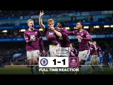 Zian Flemming Goal Gives Clarets A Point | FULL TIME REACTION | Chelsea 1-1 Burnley