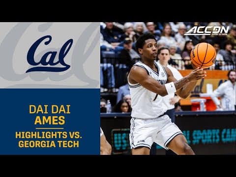 Cal's Dai Dai Ames Highlights vs. Georgia Tech