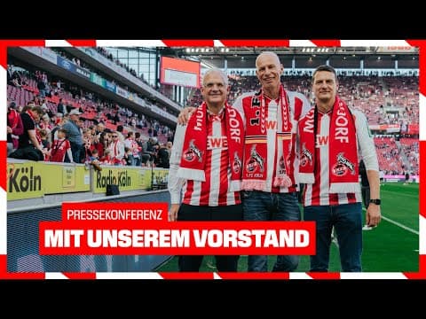 Vorstand des 1. FC Köln informiert über aktuelle Themen | 1. FC Köln