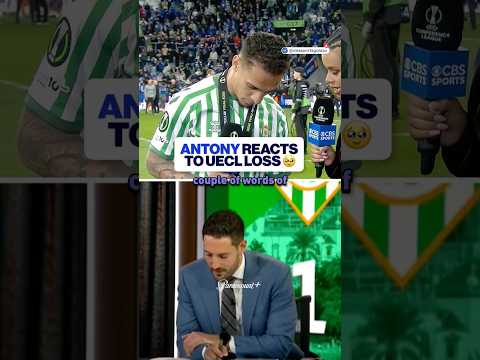 Antony reflects on Real Betis’ Conference League final loss 💔 | CBS Sports Golazo