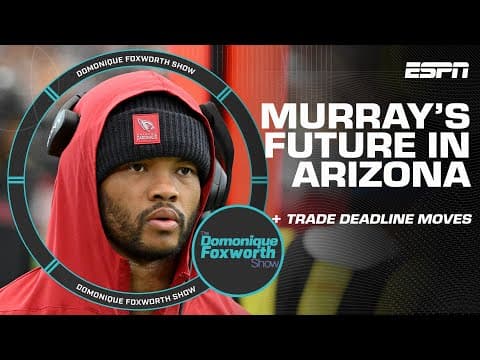 NFL trade deadline winners & losers + What's next for Kyler Murray? | The Domonique Foxworth Show