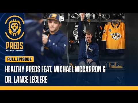 Keeping the Preds Healthy: Michael McCarron and Vanderbilt's Dr. LeClere - Preds Official Podcast