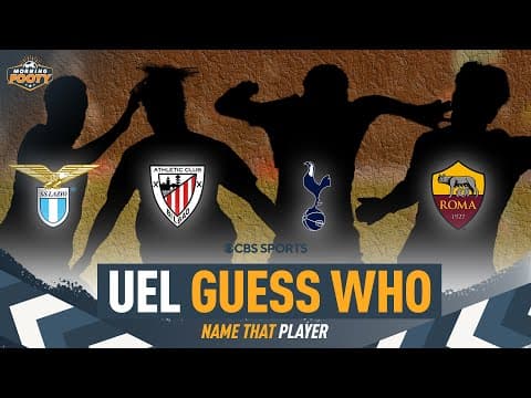 Name that EUROPA LEAGUE STAR! Crew plays a game of GUESS WHO | Roma, Tottenham, Lazio, Athletic Club
