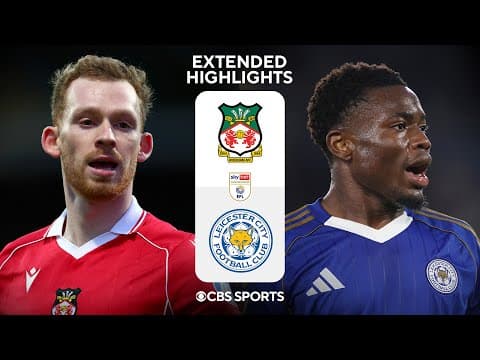 Wrexham vs. Leicester City: Extended Highlights | EFL Championship | CBS Sports Golazo