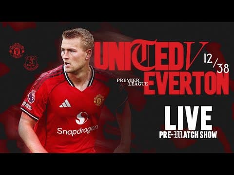 LIVE Manchester United v Everton | Team Arrivals & Pre-Match Show | Premier League