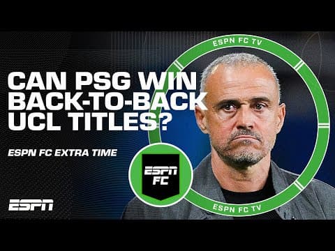 How far can PSG go in the Champions League? | ESPN FC Extra Time