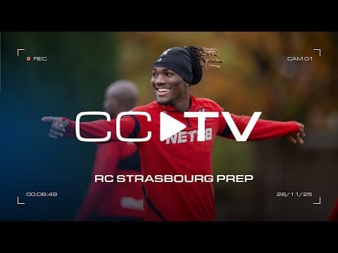 CCTV | RC Strasbourg Preparations 🇫🇷🏋️‍♂️
