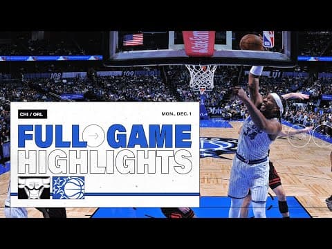 FULL GAME HIGHLIGHTS: CHICAGO BULLS VS. ORLANDO MAGIC 12.01.25