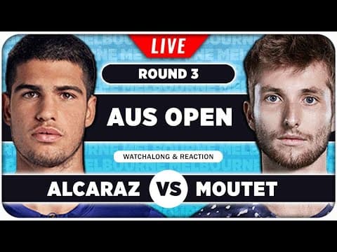 ALCARAZ vs MOUTET • Australian Open 2026 • LIVE Tennis Watchalong