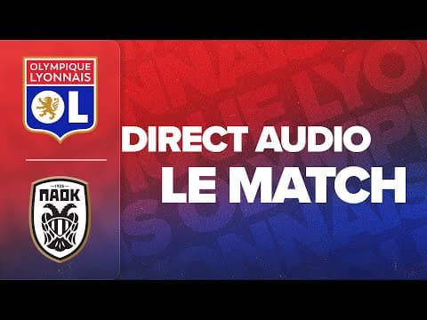 LE MATCH : OL - PAOK