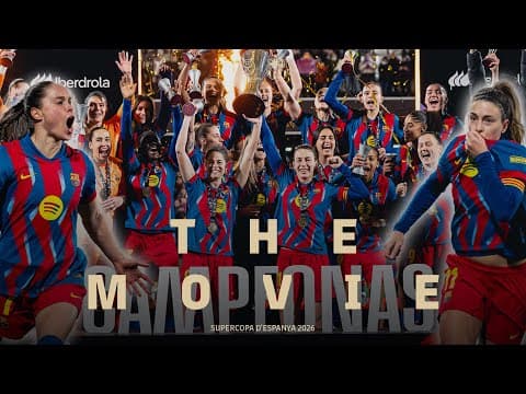 🍿🎥 THE MOVIE | SUPER CUP 2026 CHAMPIONS | FC BARCELONA WOMEN 🔵🔴
