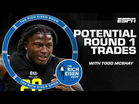 Which draft picks could SPARK TRADES in Round 1?! ⚡️ + Strategies with Todd McShay | The Rich Eisen