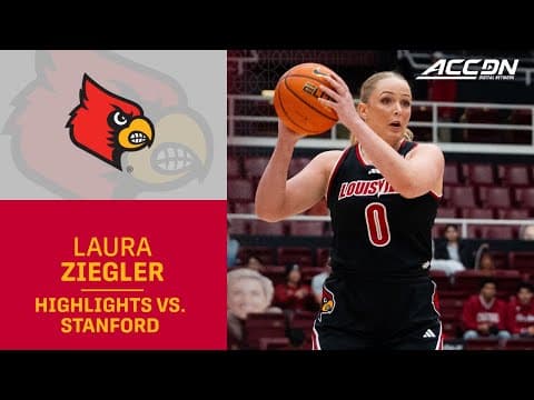Louisville Forward Laura Ziegler Highlights vs. Stanford