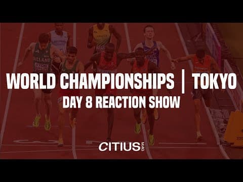 CITIUS MAG LIVE AT WORLDS | TOKYO 25 — DAY 8 RECAP