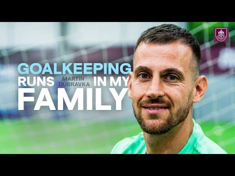 Burnley’s No.1 Martin Dúbravka: How Goalkeeping Became a Family Tradition | INTERVIEW