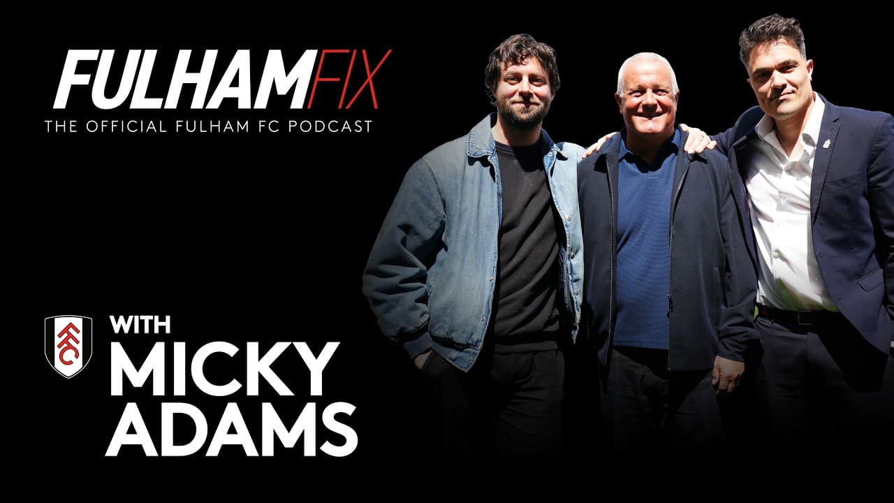 Fulham Fix | Episode 56 | Micky Adams