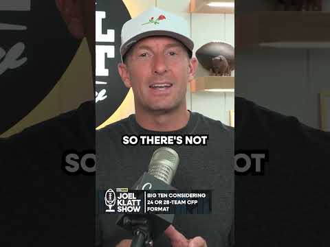 Joel Klatt breaks down the 24 or 28-team CFP format, as suggested by the Big Ten