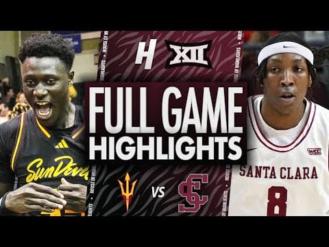 Arizona State vs Santa Clara - FULL GAME HIGHLIGHTS | December 13, 2025 | BIG 12 College Basketball