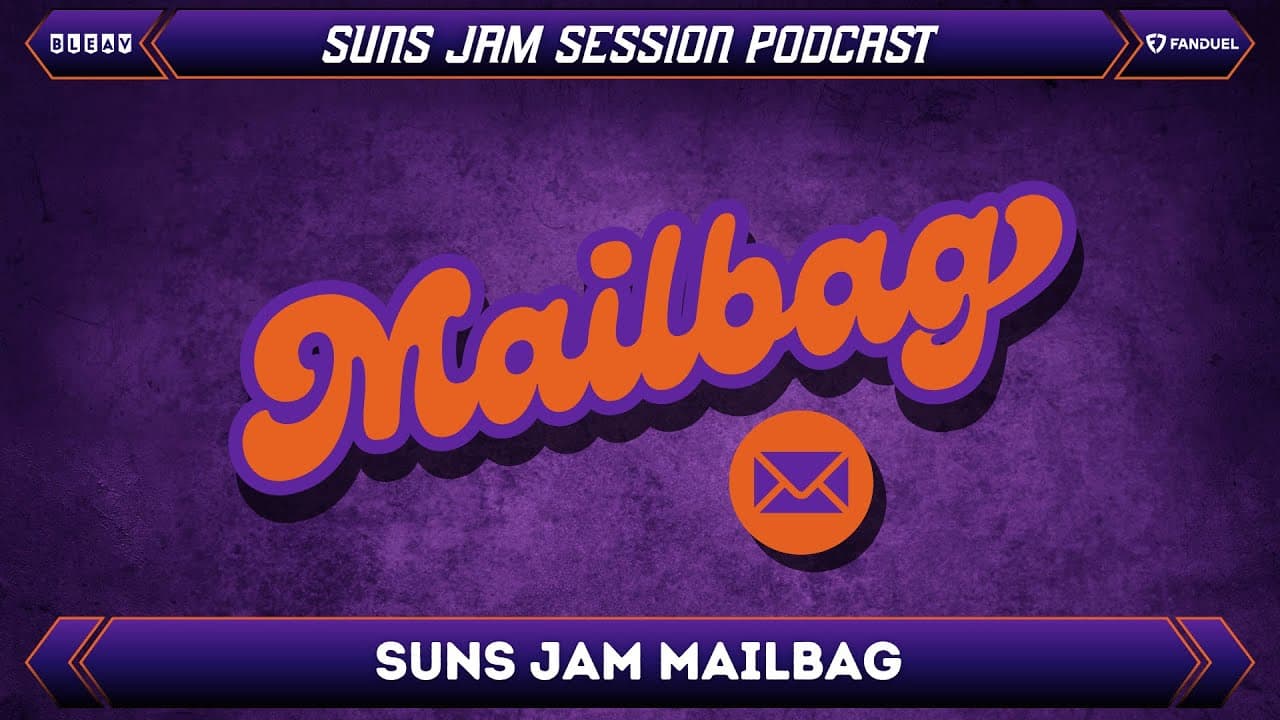 Suns JAM Mailbag